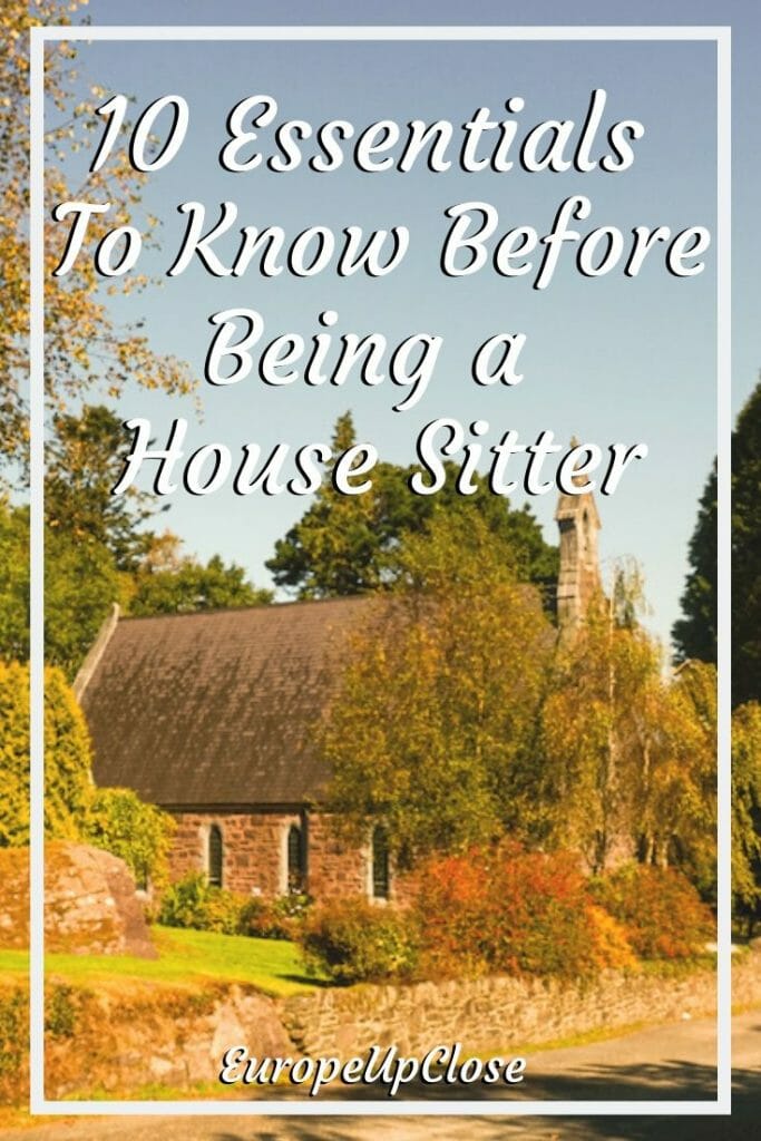 MUST READ if you're considering being a house sitter. These are ten essential things you need to keep in mind before becoming a sitter #europetrip #europetravel #europeitinerary #traveltips #travel #housesittingtrip #housesittingtravel #luxurylifestyle #luxurytravel #housesitting #housesitter #internationalhousesitter #worldlyhousesitter #internationalhousesitting