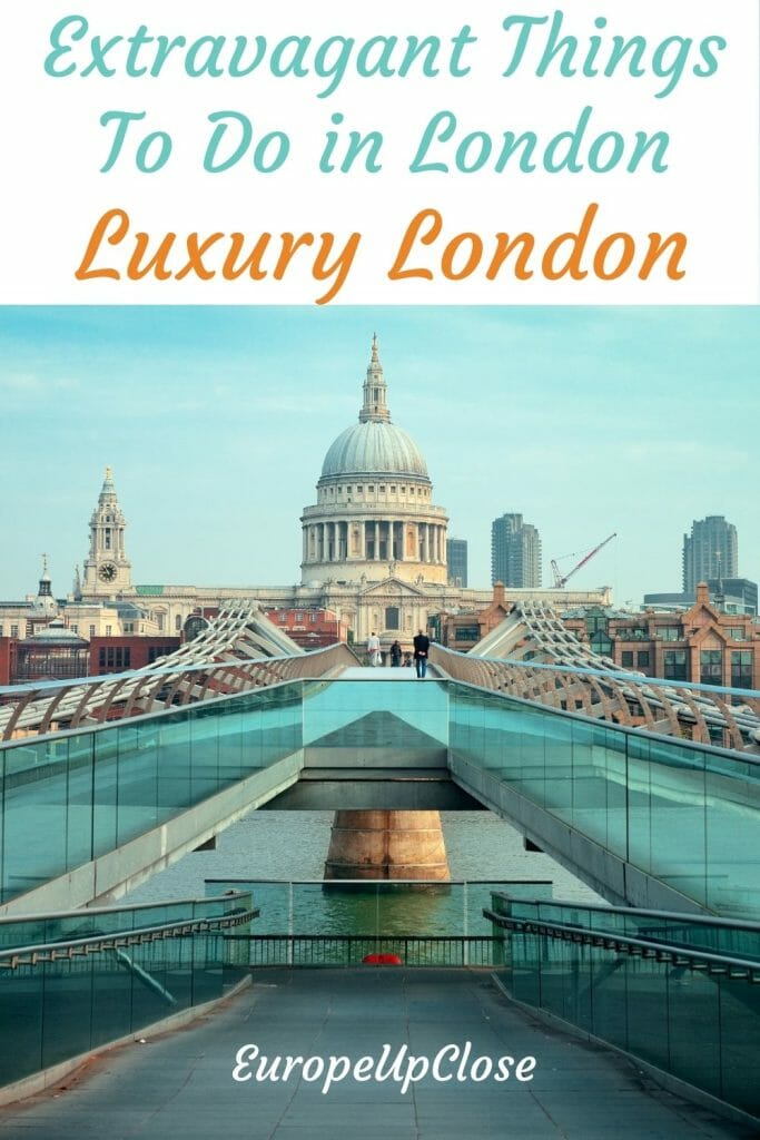 Luxury London trip - Best Luxury Things to do in London